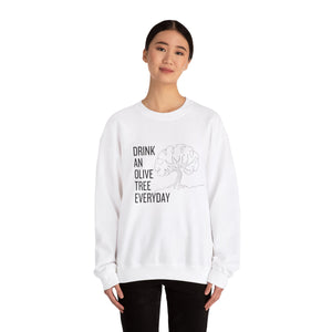 Drink an olive tree everyday / waterless beauty / olive tree / Unisex Heavy Blend™ Crewneck Sweatshirt