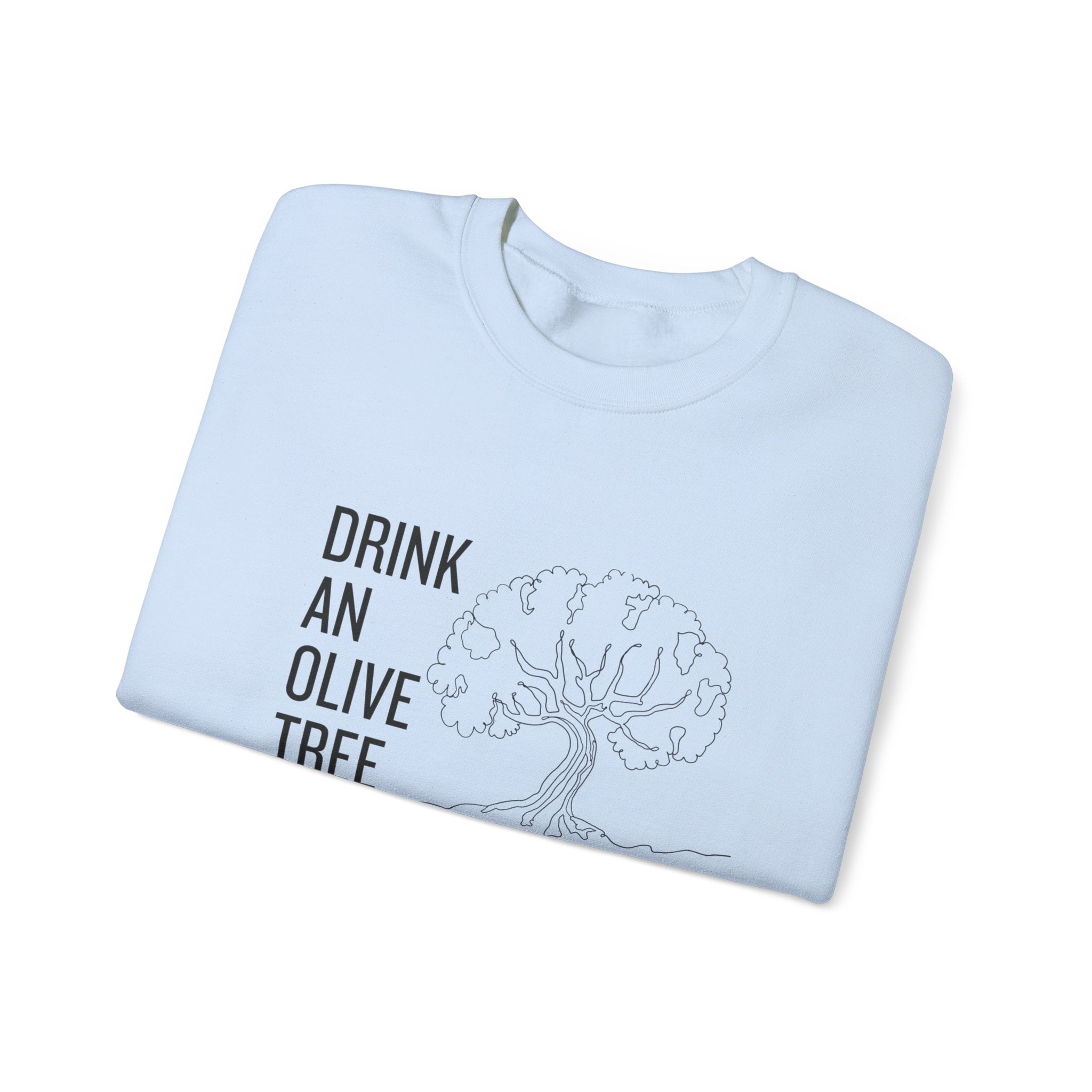 Drink an olive tree everyday / waterless beauty / olive tree / Unisex Heavy Blend™ Crewneck Sweatshirt