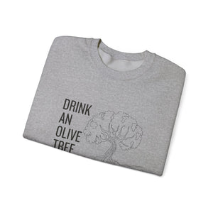 Drink an olive tree everyday / waterless beauty / olive tree / Unisex Heavy Blend™ Crewneck Sweatshirt