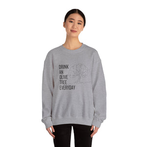 Drink an olive tree everyday / waterless beauty / olive tree / Unisex Heavy Blend™ Crewneck Sweatshirt