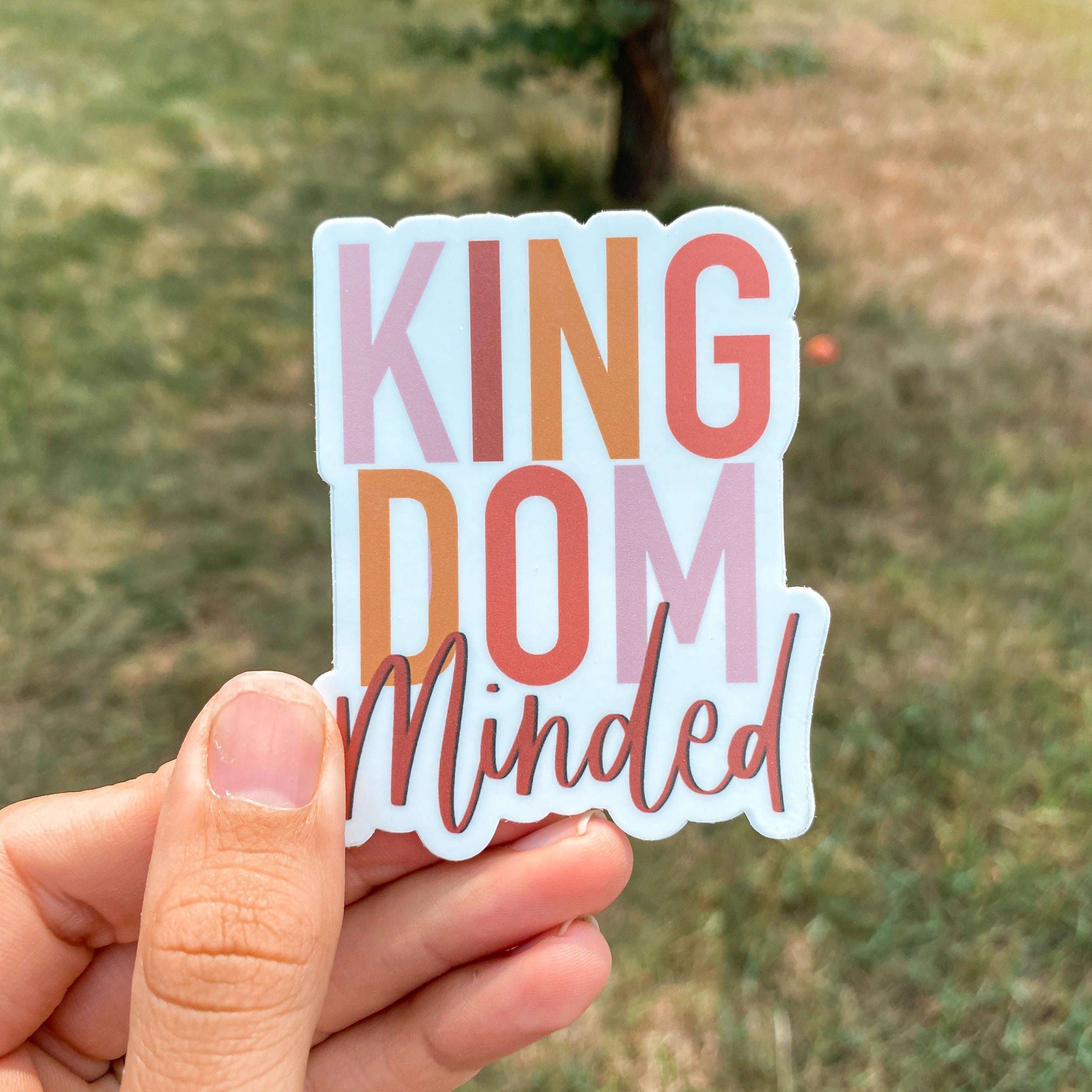 3x3 inch - Kingdom Minded - Sticker RTS